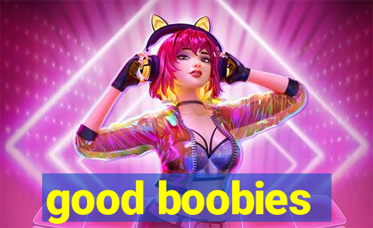 good boobies