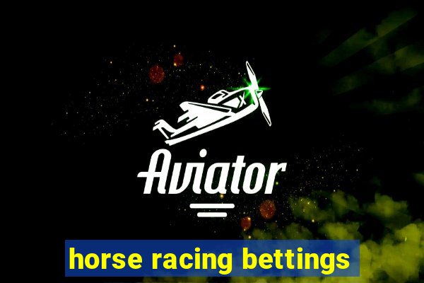 horse racing bettings