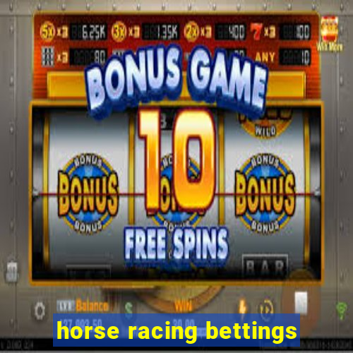 horse racing bettings