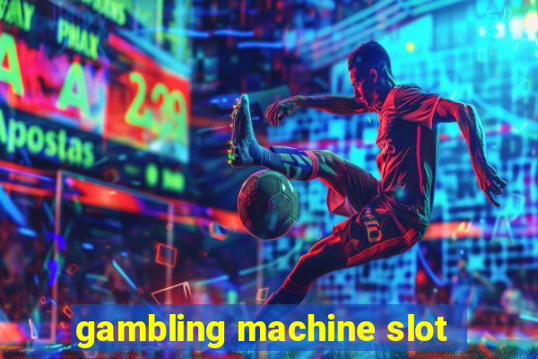 gambling machine slot