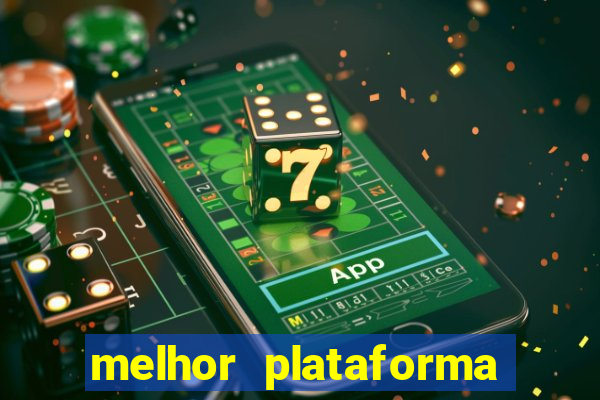 melhor plataforma para jogar no tigrinho