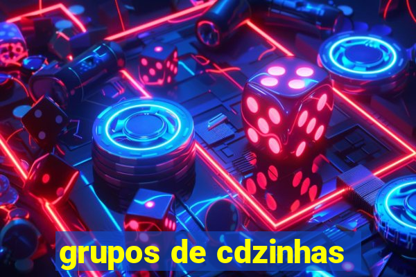 grupos de cdzinhas