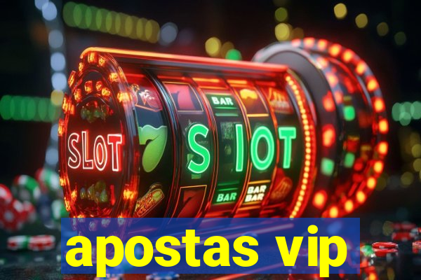 apostas vip