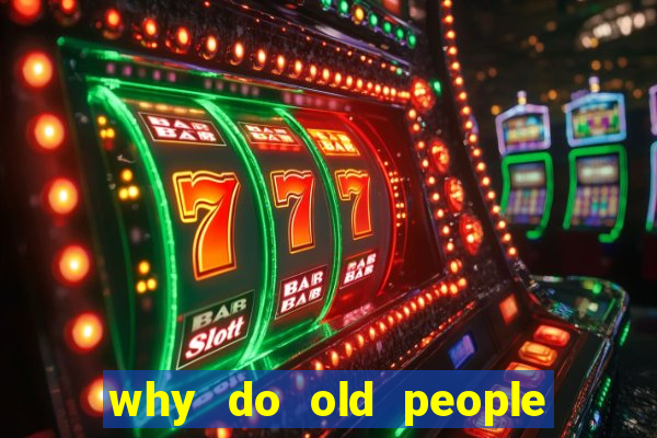 why do old people like bingo