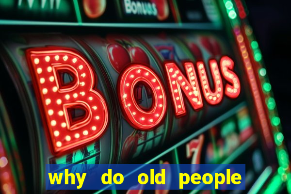 why do old people like bingo