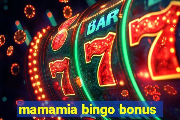 mamamia bingo bonus