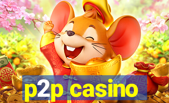 p2p casino