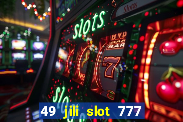 49 jili slot 777 club game