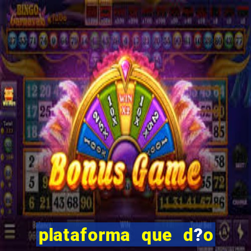 plataforma que d?o b?nus para jogar