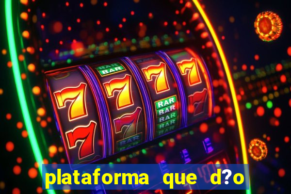 plataforma que d?o b?nus para jogar