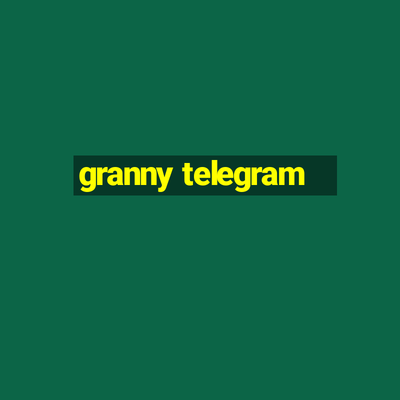 granny telegram