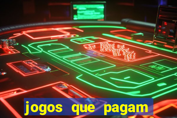 jogos que pagam dinheiro de verdade sem investir