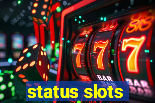 status slots