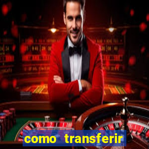 como transferir dinheiro do fortune tiger