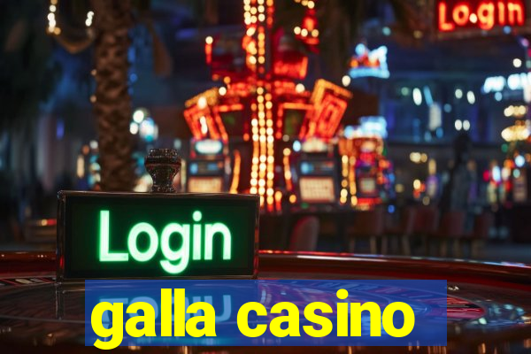 galla casino