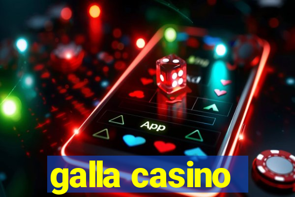 galla casino