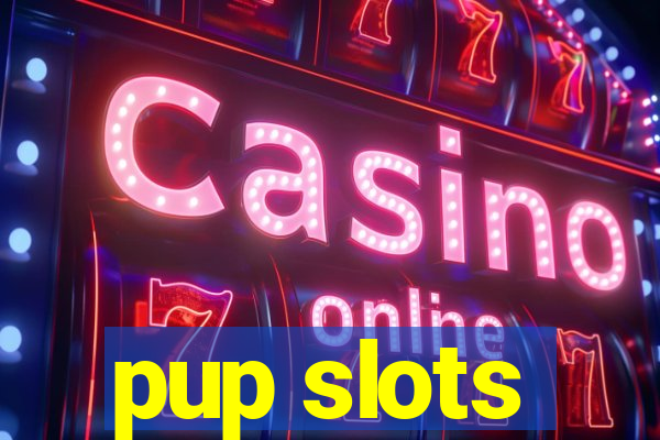 pup slots