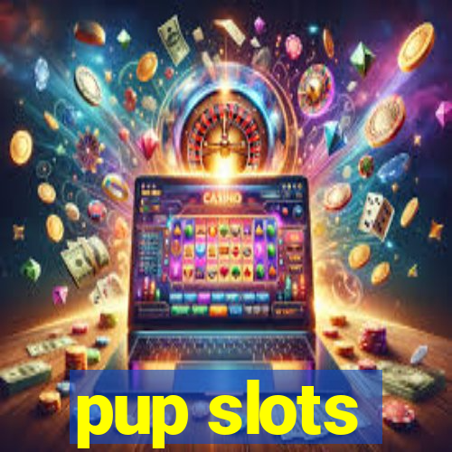 pup slots