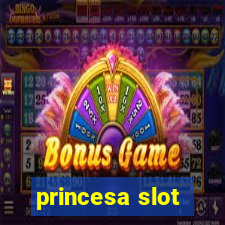 princesa slot