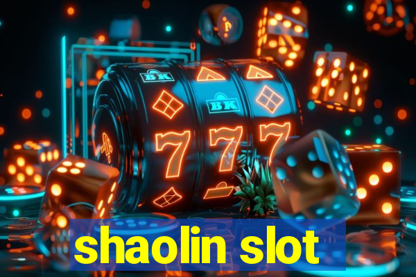 shaolin slot