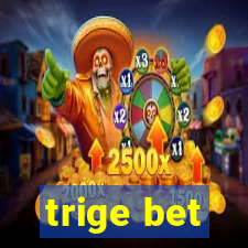 trige bet