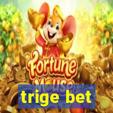 trige bet