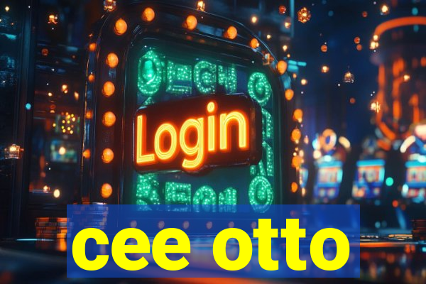 cee otto