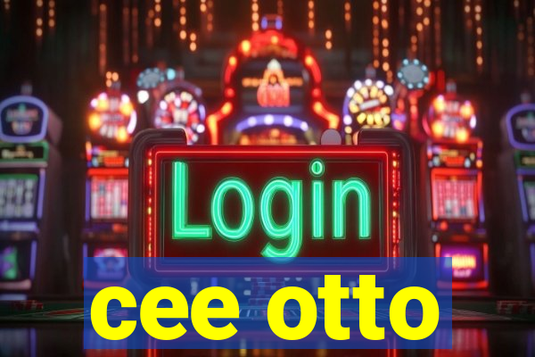 cee otto