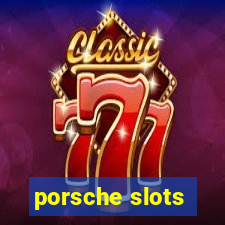 porsche slots