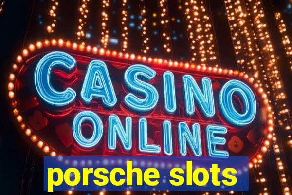 porsche slots