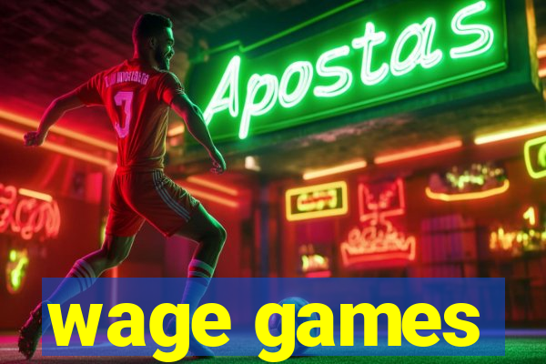 wage games