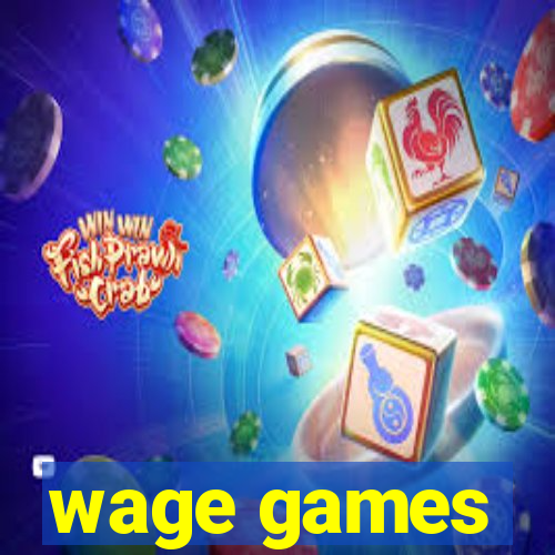 wage games