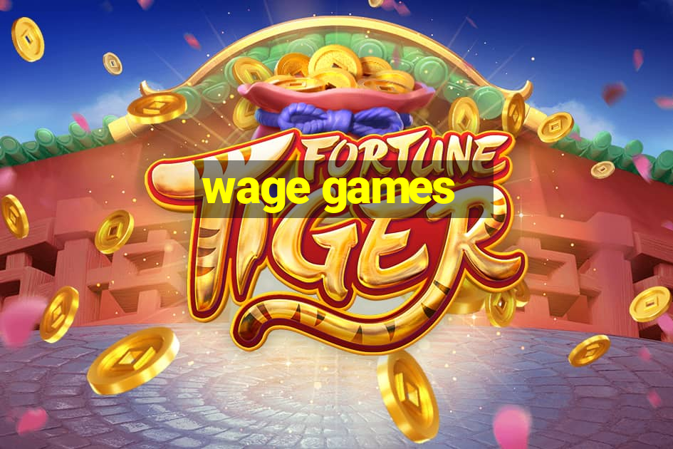 wage games