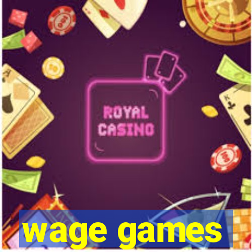 wage games