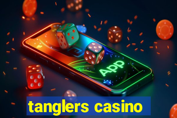 tanglers casino