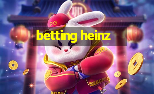 betting heinz