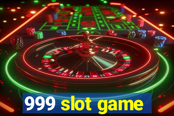 999 slot game