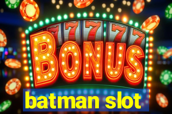 batman slot