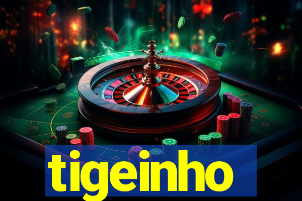 tigeinho