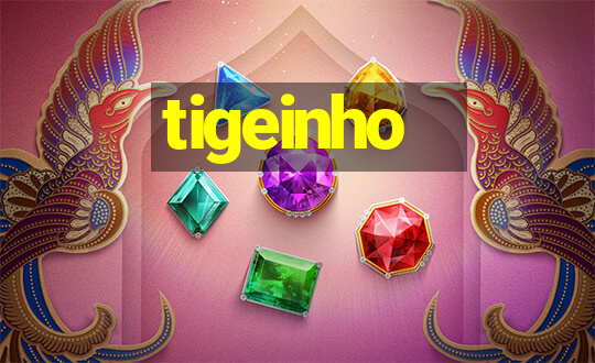 tigeinho