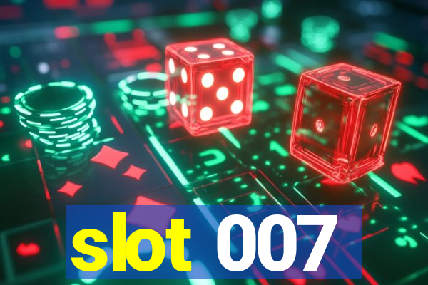 slot 007