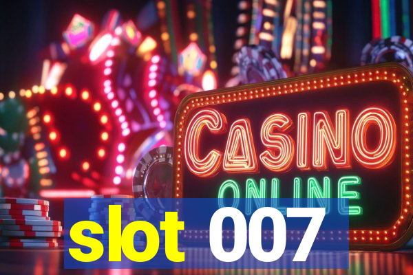 slot 007