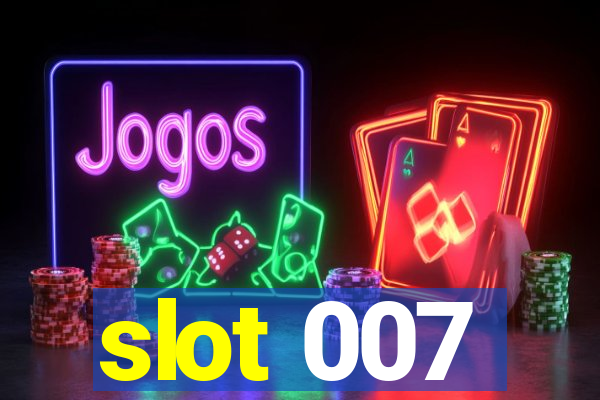 slot 007