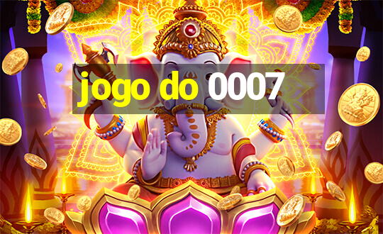 jogo do 0007