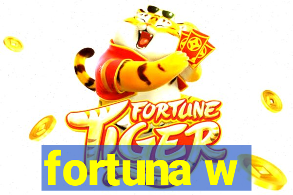 fortuna w