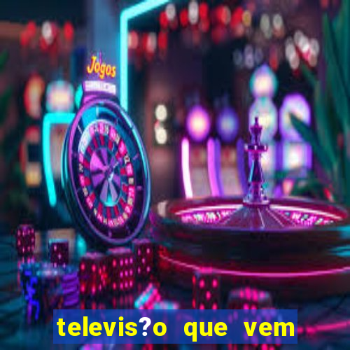 televis?o que vem com jogos