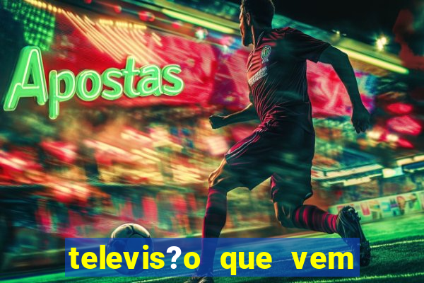 televis?o que vem com jogos