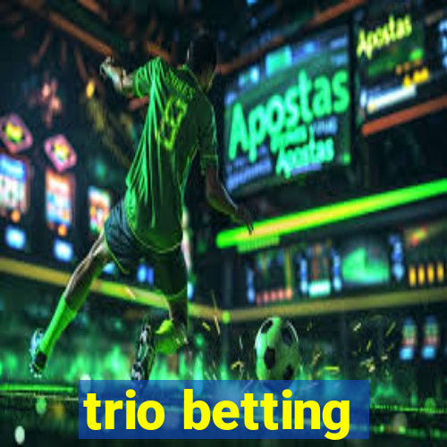 trio betting