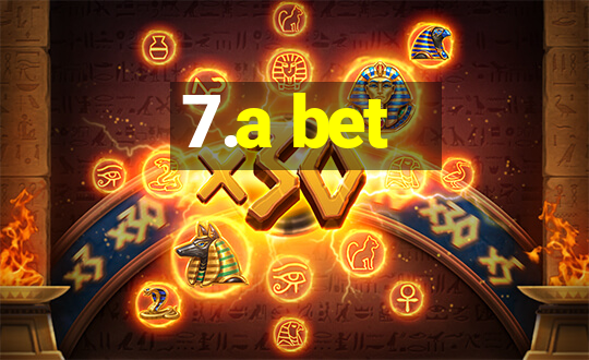 7.a bet