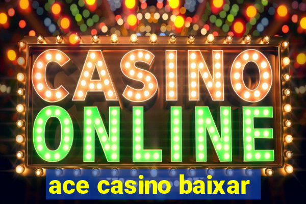 ace casino baixar